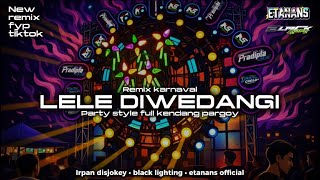 Remix Lele Diwedangi Party Cocok Buat Karnaval 2026 Irpan Disjokey Rimex