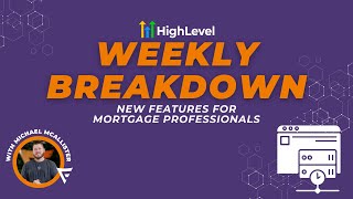 Weekly Breakdown: GHL Features for Mortgage Loan Officers - Caching Issue Fixed! + Email Builder
