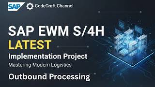 SAP EWM Outbound Process Explained | S/4HANA Implementation Project | CodeCraft (part 17)