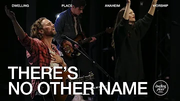 There's No Other Name | Jeremy Riddle | Dwelling Place Anaheim Worship Moment