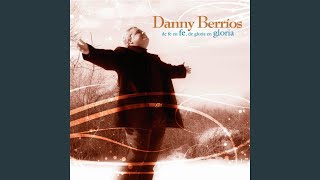 Video thumbnail of "Danny Berrios - Una Cuestión De Fe"