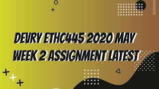 Devry ETHC445 2020 MAY Week 2 Assignment Latest