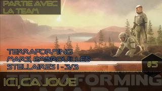 Ep 5 : Ici ça joue - Terraforming Mars, embrouilles stellaires ! 3/3