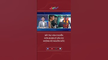 Bắt tàu vận chuyển hơn 45.000 lít dầu do không rõ nguồn gốc #shorts | Truyền hình Hậu Giang