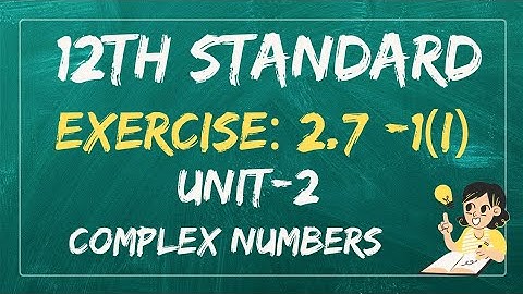 TN12th Maths,UNIT-2, Exercise: 2.7- 1(i) Problem, Complex Numbers, n