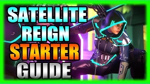 Satellite Reign Starter Guide Walkthrough Gameplay Part 1 of 3