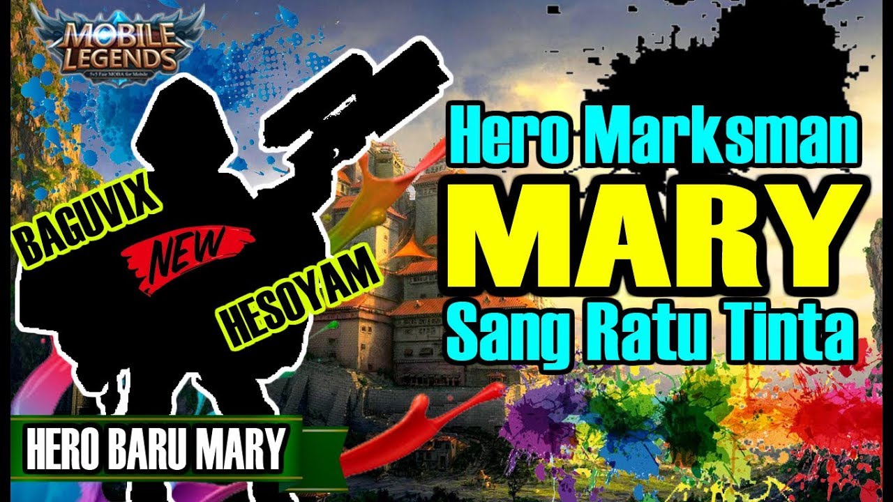 cheat mobile legends app MARY SANG RATU TINTA, HERO YANG BAKALAN DIRILIS SETELAH BELERICK DAN HANZO