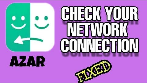 How to Fix Azar App Please Check your network connection Problem Solved 2023