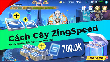 Cày Coupon ZingSpeed Siêu Nhanh Và Dễ | ZSM | Hướng Dẫn Mẹo