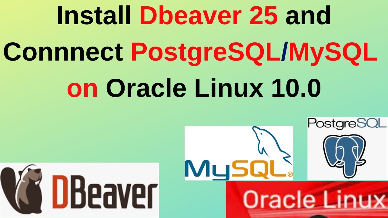 How to Install DBeaver 25.1 on Oracle Linux 10.0 and Connect PostgreSQL ...