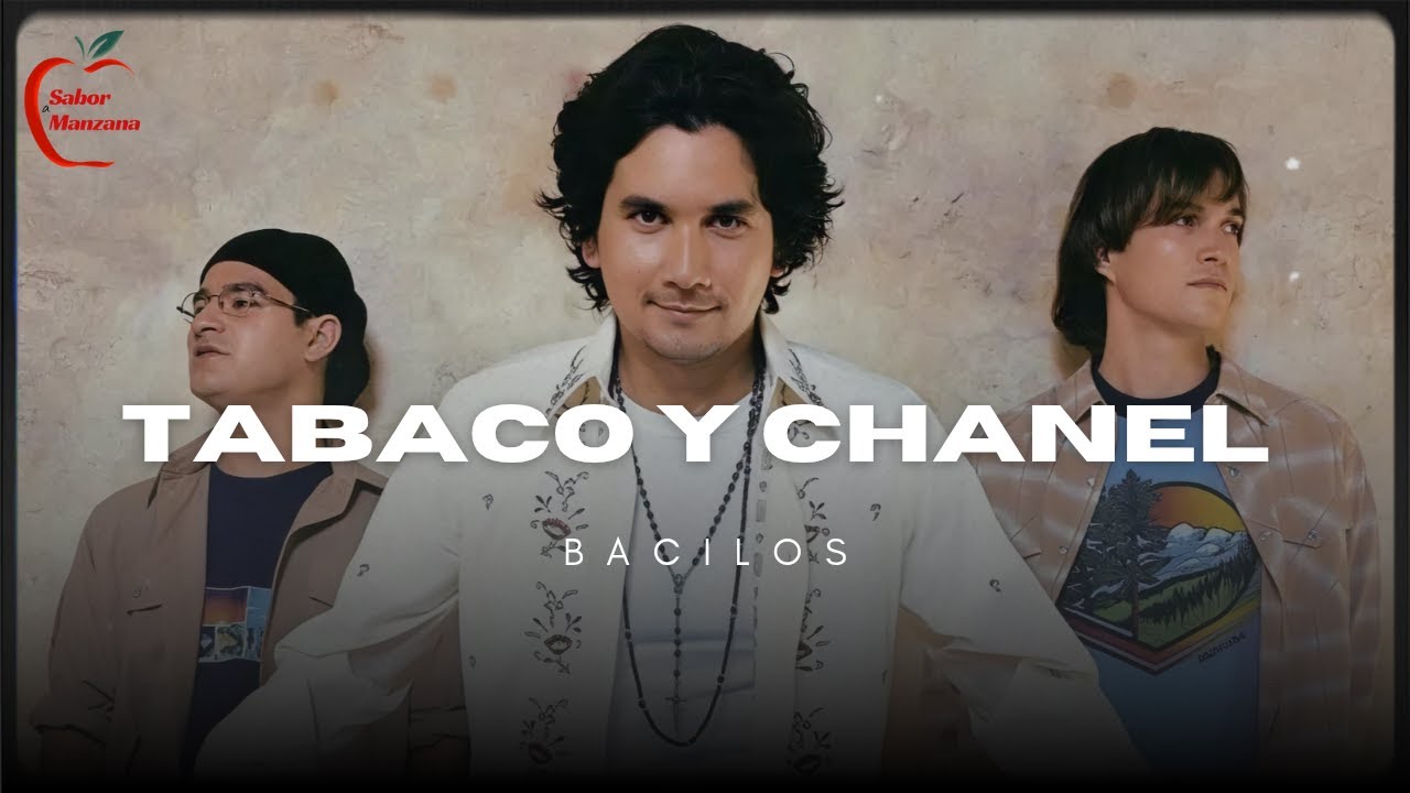Bacilos - Tabaco y Chanel  (Letra)