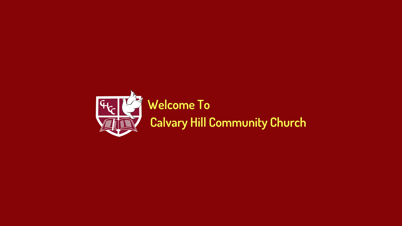 Calvary Hill Community Church 10 am Service LIVE YouTube