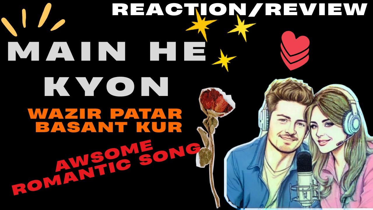 MAIN HI KYON (Official Music Video): WAZIR PATAR | BASANT KUR |‪@ReViewPoint-1.0 |Reaction