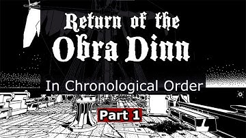 Return of the Obra Dinn, In Chronological Order - Part 1