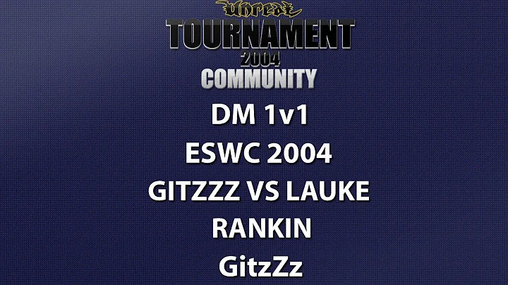 UT2004 DM 1v1 - ESWC 2004 - GitzZz vs lauke - Rankin - GitzZz