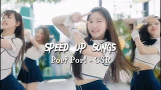 Download lagu CSR 'Pop? Pop!' speed up songs ver