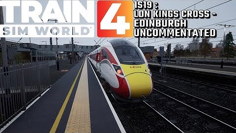 Train Sim World 4 - Peterborough to Doncaster UNCOMMENTATED