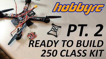 HobbyRC Ready To Build 250 Class Quadcopter Kit - Part 2