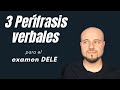 3 PERÍFRASIS VERBALES AVANZADAS (Nivel C1) - Útiles para el examen DELE