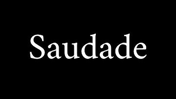 How to Pronounce Saudade (Portuguese Term)