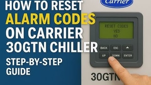 How to Reset Your Carrier Chiller Alarm Codes (Easy DIY)