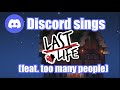 Discord sings my last life song with way too many people