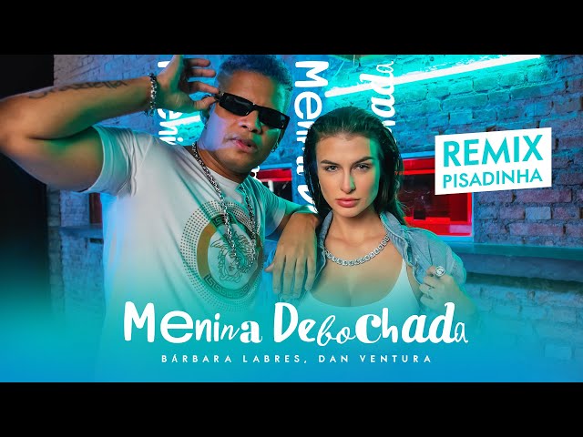 Bárbara Labres, Dan Ventura - Menina Debochada (Videoclipe Oficial) class=