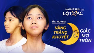 Hành Trình Lột Xác mùa 6 | Tập 1: Ninh Thị Thu Hường - Cô gái 