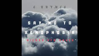 Say no to Xenophobia - G Rhymes (Picazo PFM Cover)