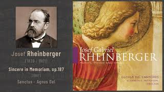 Josef Rheinberger - Sincere in memoriam, op.187 (1897): Sanctus - Agnus Dei