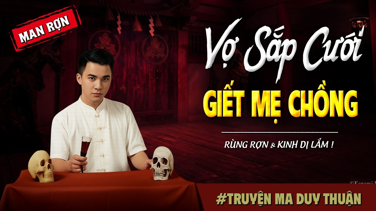 Truyện Ma: VỢ SẮP CƯỚI GIẾT MẸ CHỒNG I MC Duy Thuận kể truyện ma kinh dị có thật run sợ