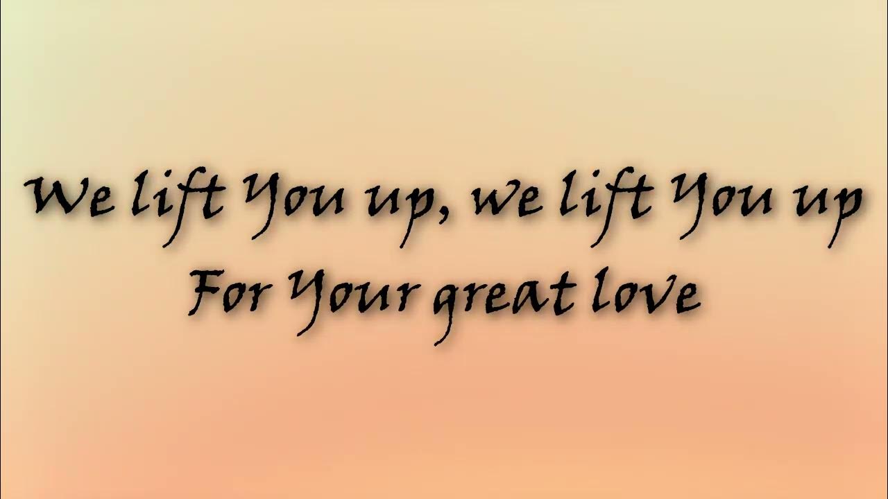 We Lift You Up - Kutless - with lyrics We Lift You Up - Kutless - with lyrics