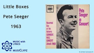 Video thumbnail of "Little Boxes - Pete Seeger 1963 HQ Lyrics MusiClypz"