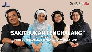 EPISOD 3 - SAKIT BUKAN PENGHALANG [PODCAST HITAM PUTIH KEHIDUPAN MUSIM 9]