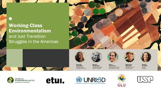 Working-class environmentalism and just transition struggles in the Americas