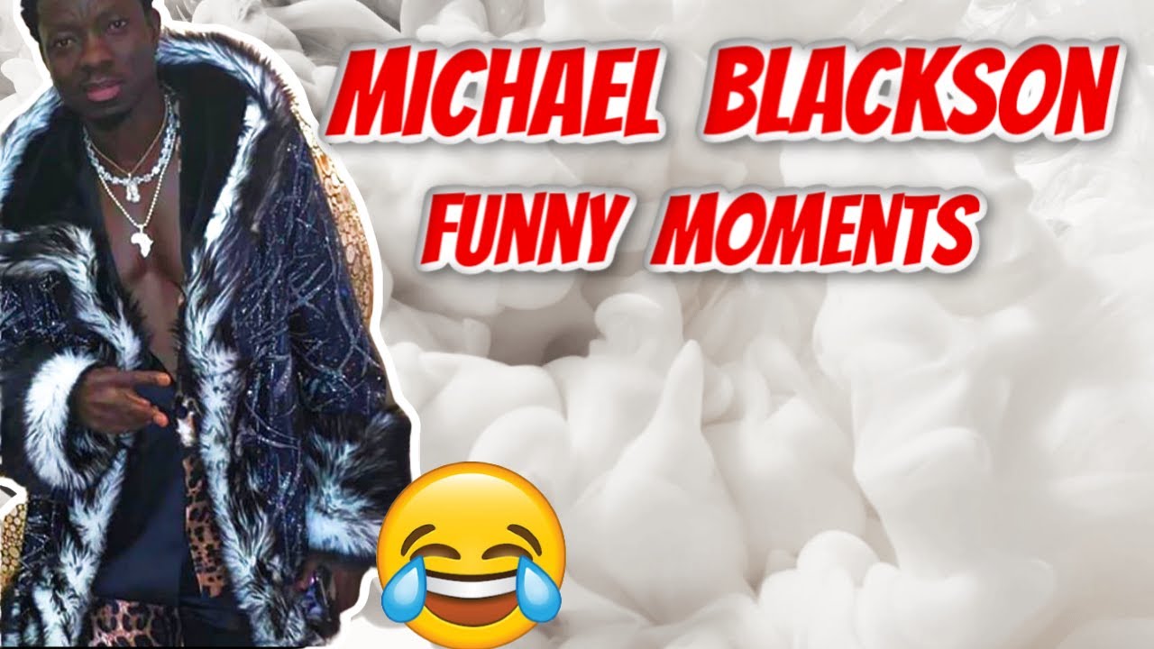 Michael Blackson Funny Moments 2019 Youtube