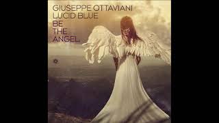 Giuseppe Ottaviani & Lucid blue - Be the angel (extended mix)