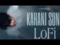 Kahani suno 20  kaifi khalil i slow reverb songs  lofi songs  yashu lofi