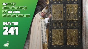 NGÀY 241 | 365 NGÀY CÙNG CẦU NGUYỆN VỚI LỜI CHÚA & LỜI CÁC GIÁO PHỤ