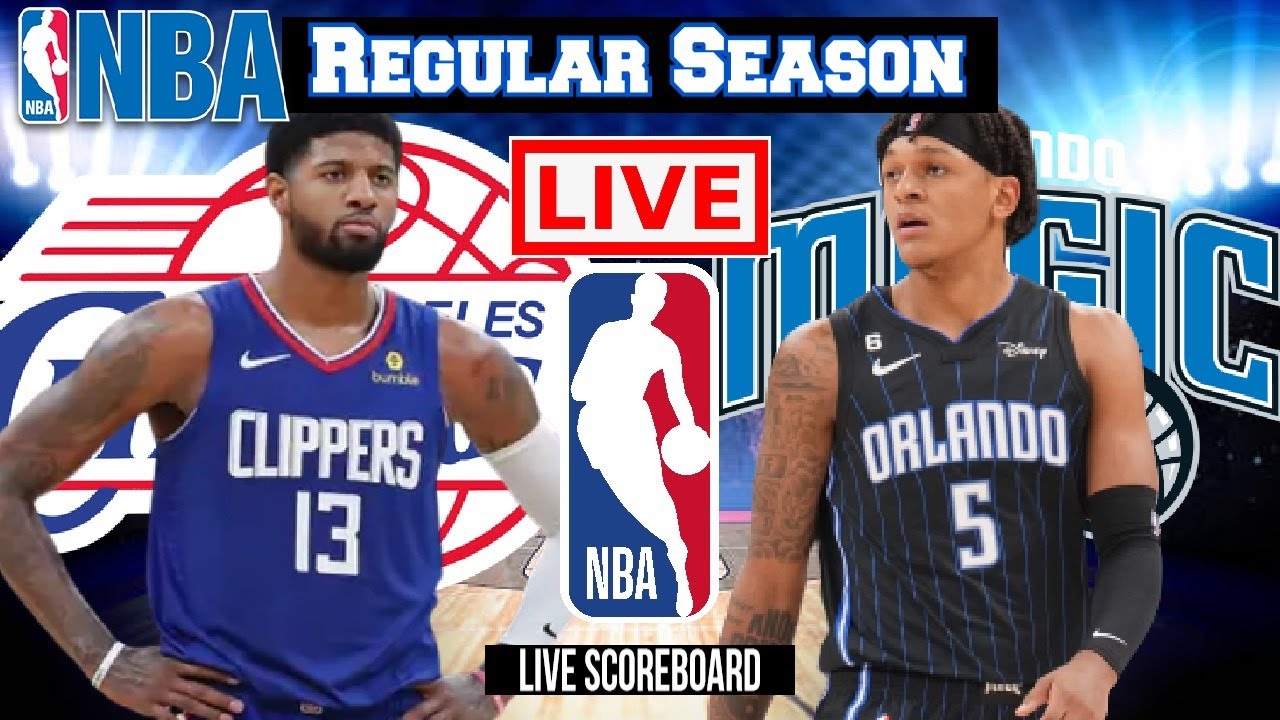 live-los-angeles-clippers-vs-orlando-magic-scoreboard-play-by-play