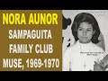 NORA AUNOR: SAMPAGUITA FAMILY CLUB MUSE, 1969-1970