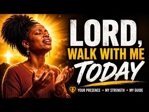 LORD, WALK WITH ME EVERY DAY OF MY LIFE 🙏 | Powerful Morning Worship Prayer