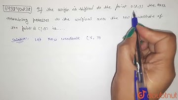 If the origin is shifted to the point O(2,3) the axes remaining parallel to the original axes th...
