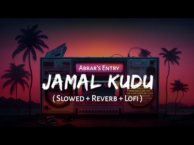 Abrar's Entry Jamal Kudu - Lofi Mix | Slowed + Reverb | Bobby Deol, Harshvardhan | Animal | SSR Lofi class=