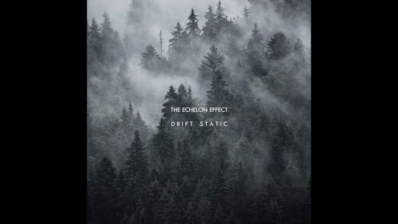 Watch The Echelon Effect - Forever Distant (Drift Static) on YouTube Watch The Echelon Effect - Forever Distant (Drift Static) on YouTube