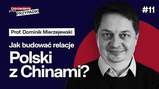Prof. Dominik Mierzejewski: Jak budować relacje Polski z Chinami?