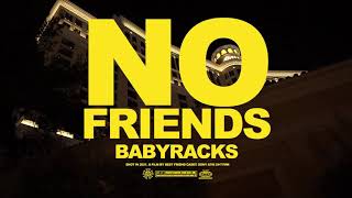 Baby Racks- No Friends