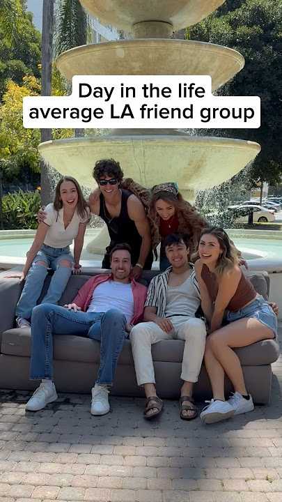 Day in the life average LA friend group