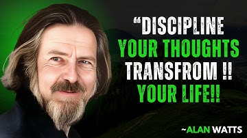 How to Discipline Your Thoughts for Success , Best | Alan Watts Motivational Speech