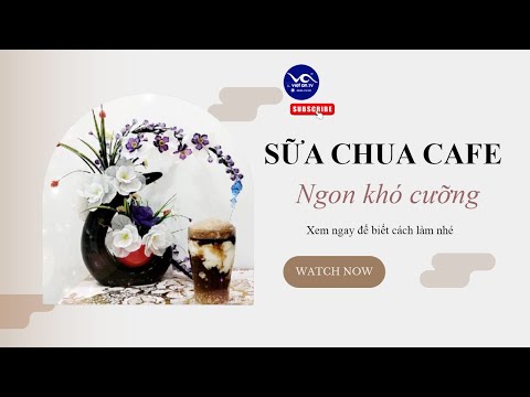 Cách làm sữa chua cafe ngon hết ý Đơn giản tại nhà Cách làm sữa chua cafe ngon hết ý Đơn giản tại nhà